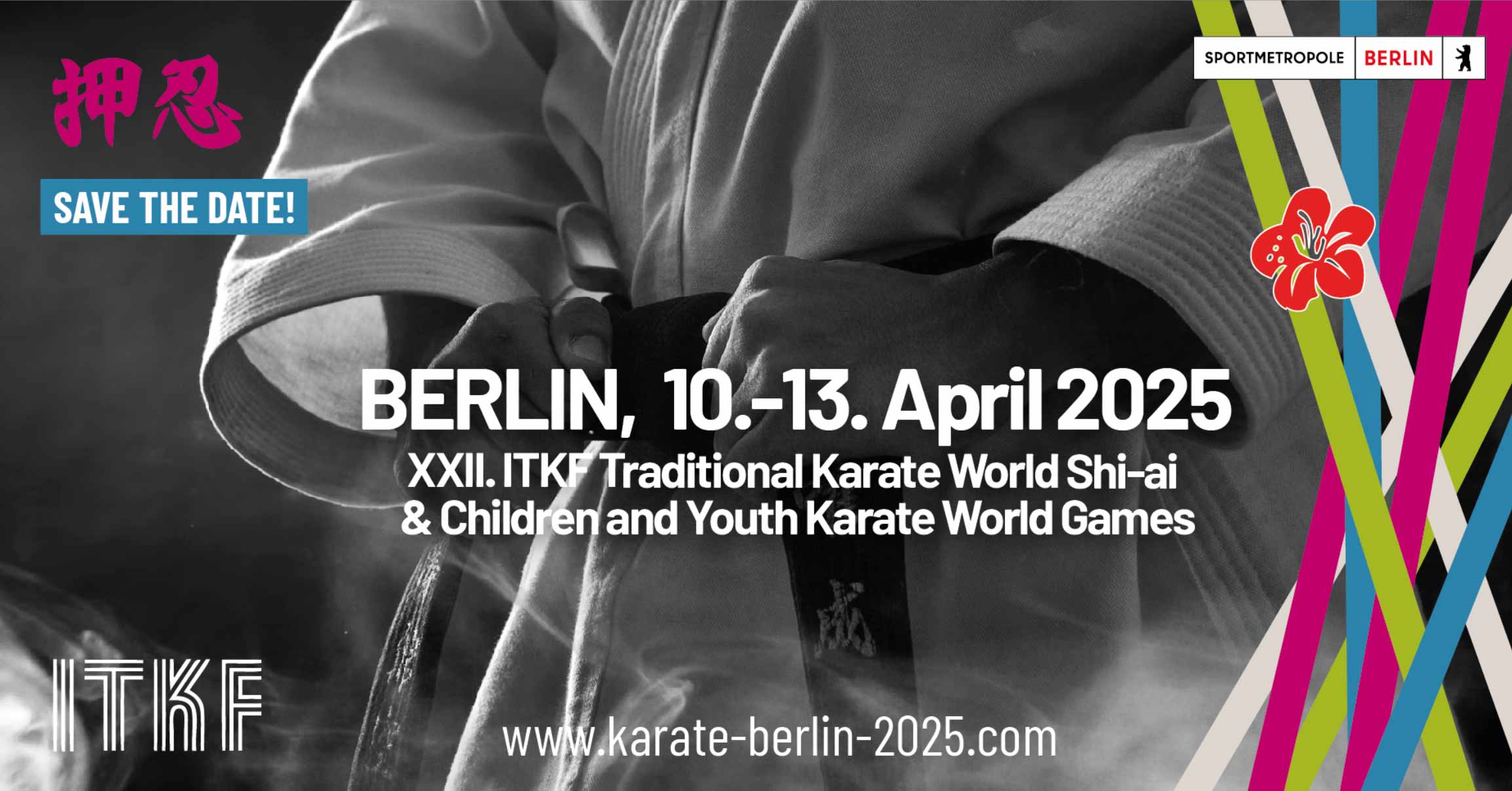 XXII. ITKF Traditional Karate World Shi-ai und Children and Youth Karate World Games 2025 Berlin